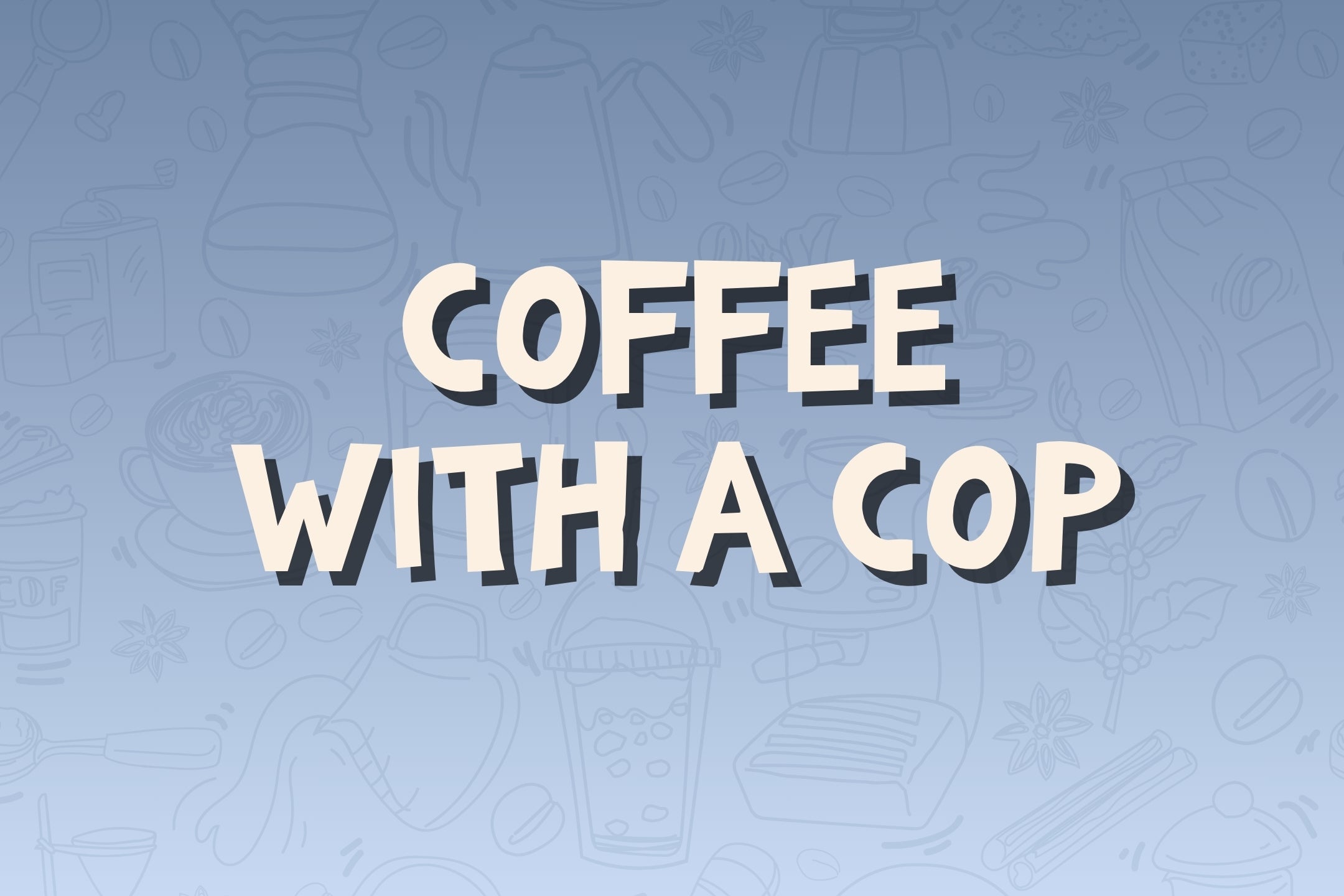 Coffee with a Cop